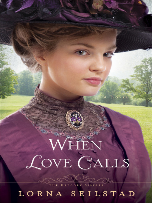 Title details for When Love Calls by Lorna Seilstad - Wait list